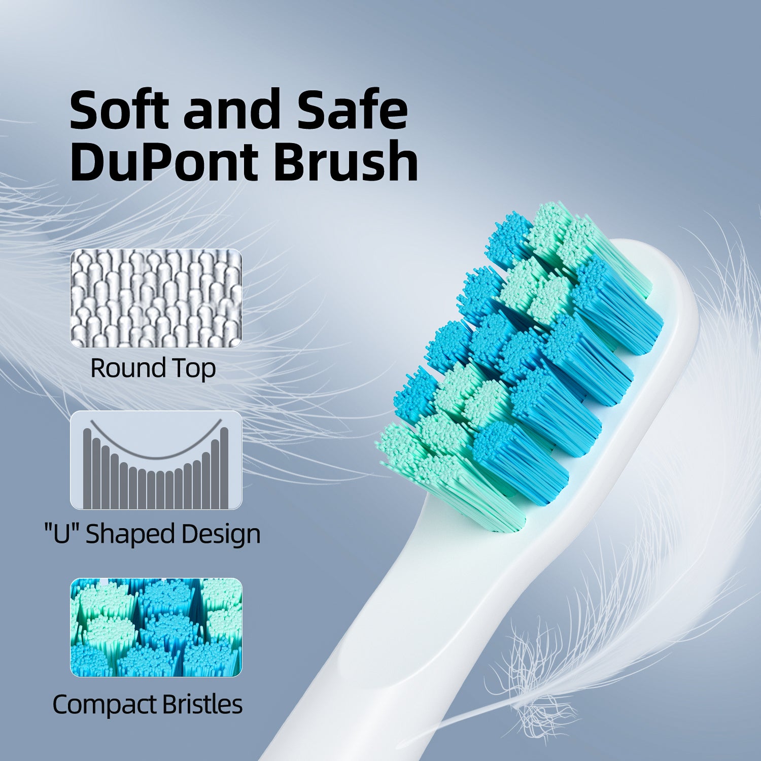 Soft and Safe DuPont Brush with features like round top, "U" shaped design, ideal for the best electric toothbrush for effective cleaning.